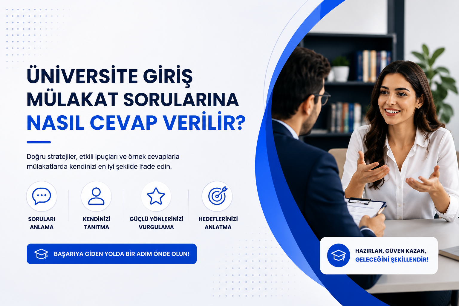 UNIVERSITE GIRIS MULAKAT SORULARINA NASIL CEVAP VERILIR?